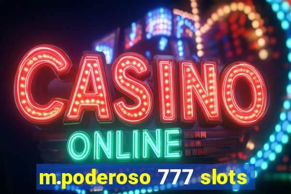 m.poderoso 777 slots